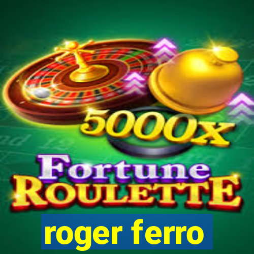roger ferro